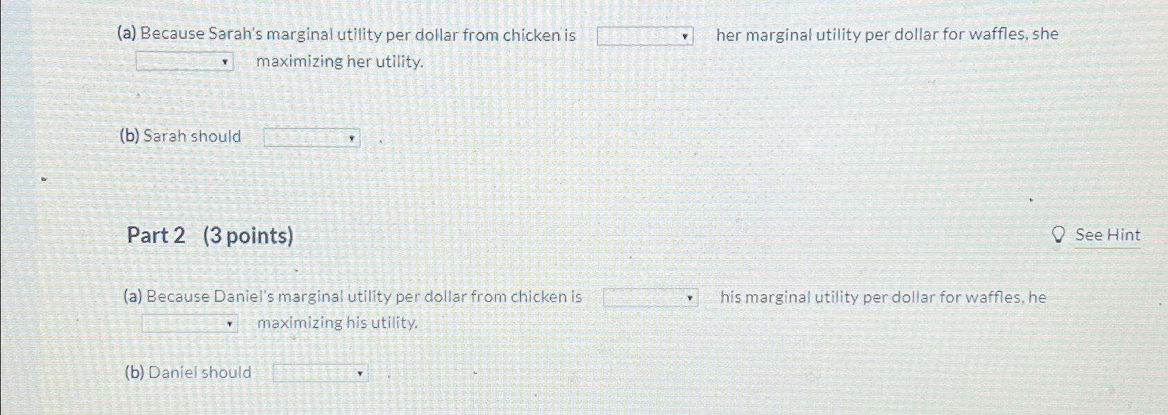 Solved (a) ﻿Because Sarah's Marginal Utility Per Dollar From | Chegg.com