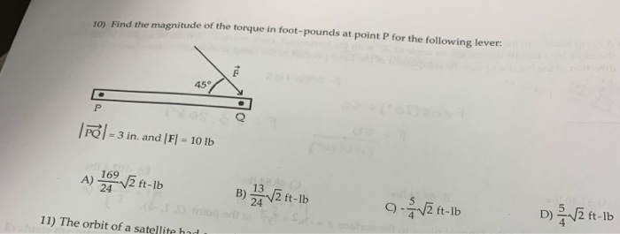 Solved 10) Find the magnitude of the torque in foot-pounds | Chegg.com