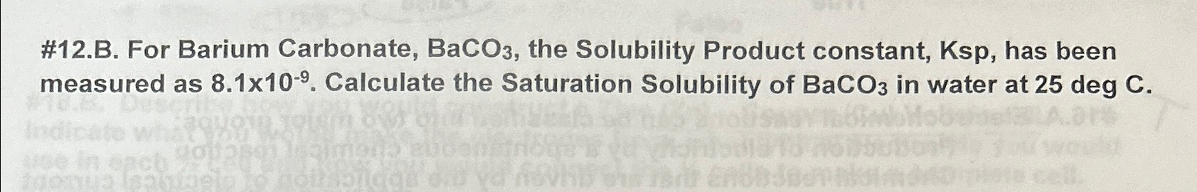 Solved #12.B. ﻿For Barium Carbonate, BaCO3, ﻿the Solubility | Chegg.com