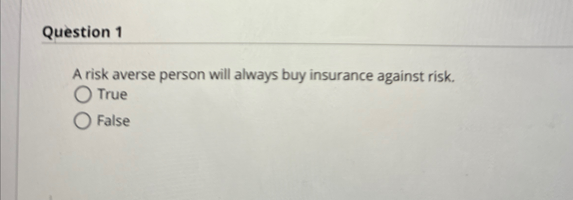 Solved Question 1A risk averse person will always buy | Chegg.com