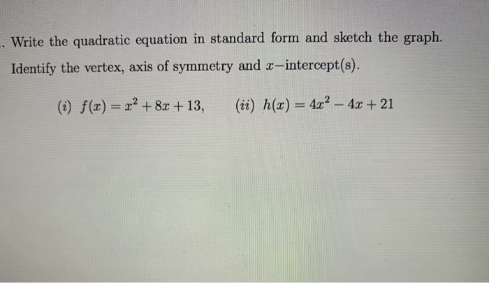 Solved -. Write the quadratic equation in standard form and | Chegg.com