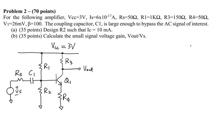 Solved Problem 2 - (70 points) For the following amplifier, | Chegg.com