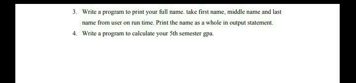 Solved 3. Write a program to print your full name. take | Chegg.com