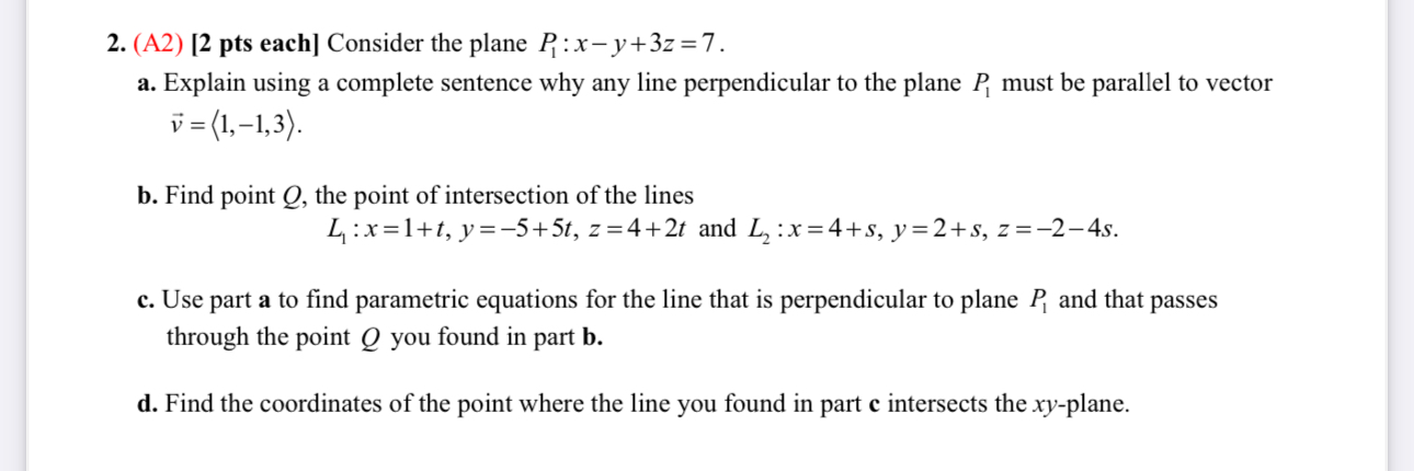 Solved A2 Pts Each Consider The Plane P1 X Y 3z 7 A Chegg Com