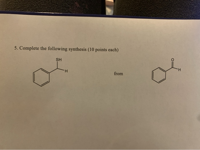 Solved 5. Complete The Following Synthesis (10 Points Each) | Chegg.com