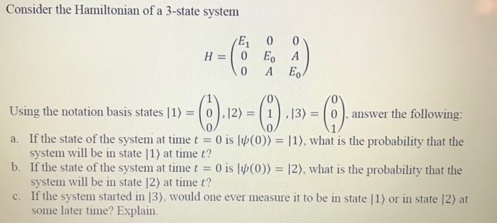 Solved Consider the Hamiltonian of a 3-state system E H = 0 | Chegg.com