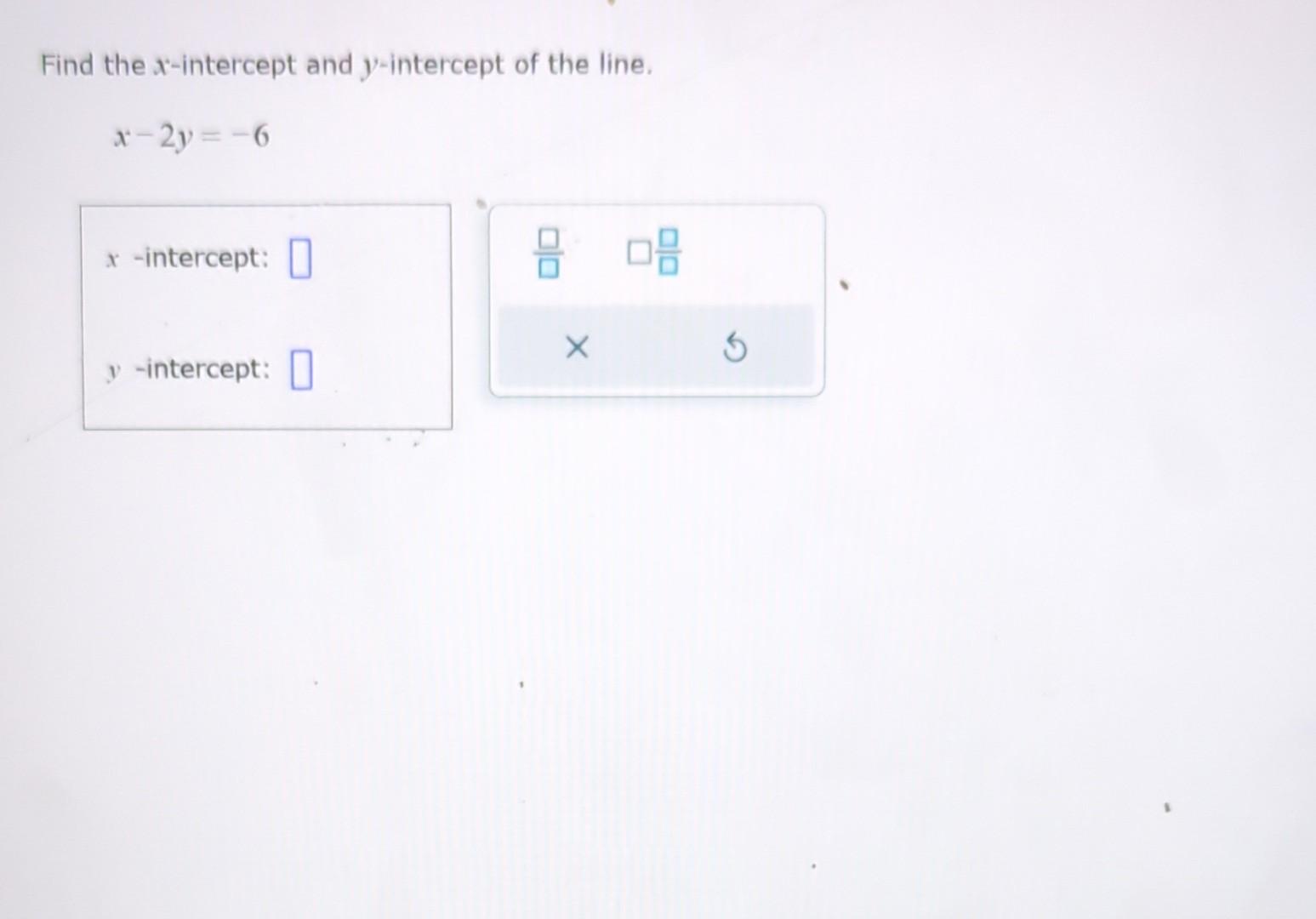Solved Find the x-intercept and the y-intercept of the line | Chegg.com