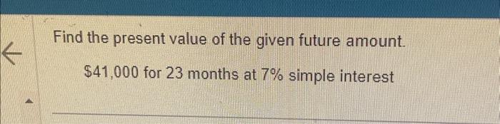 Solved Find the present value of the given future amount. | Chegg.com