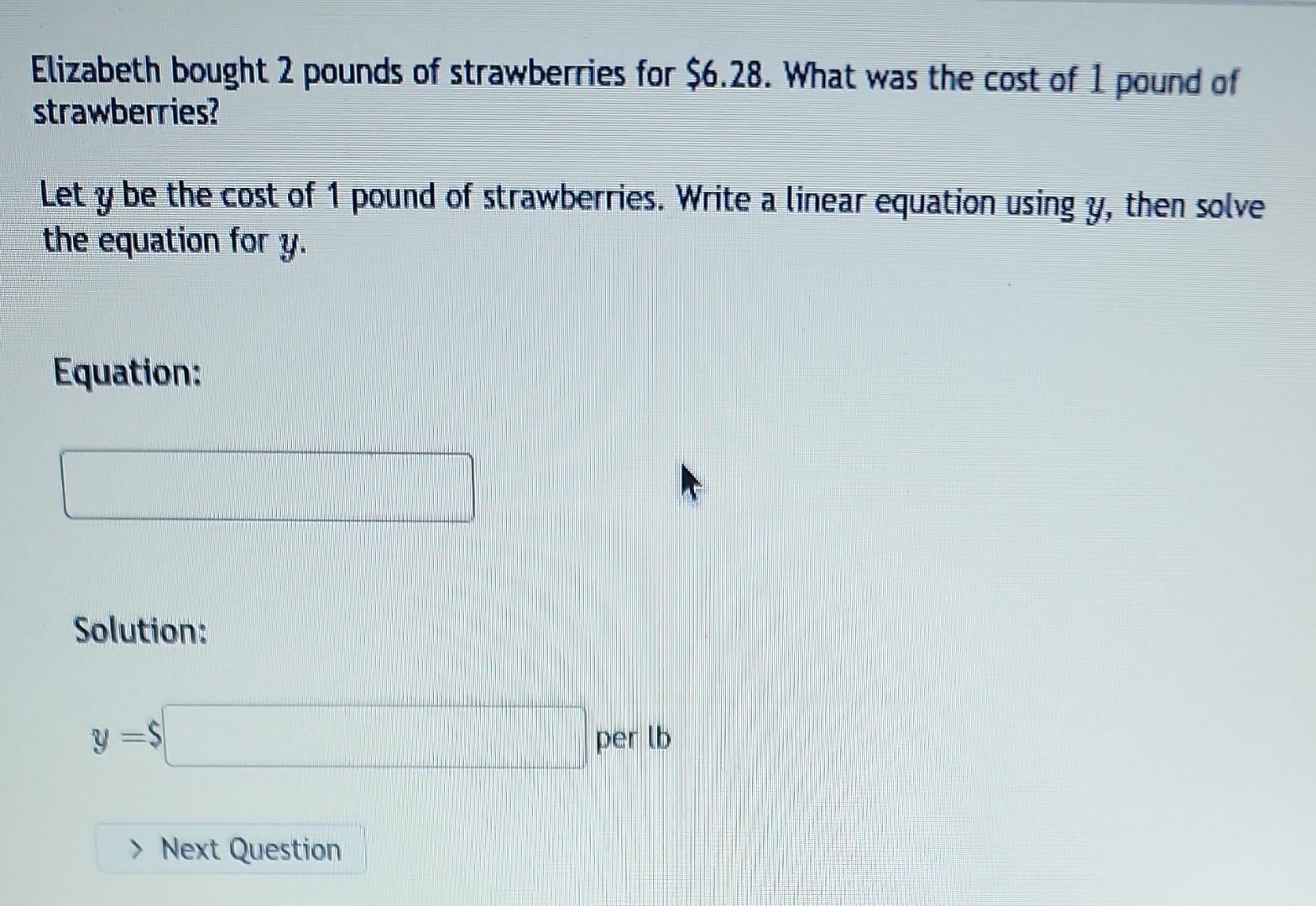 Solved Let y be the cost of 1 pound of strawberries. Write a | Chegg.com