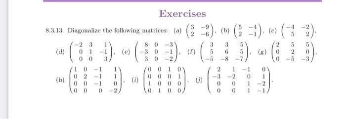Solved Exercises 8.3.13. Diagonalize the following matrices: | Chegg.com