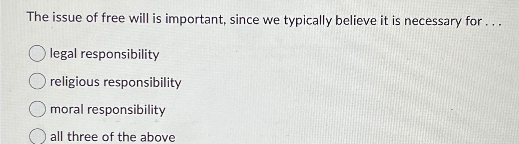 Solved The issue of free will is important, since we | Chegg.com