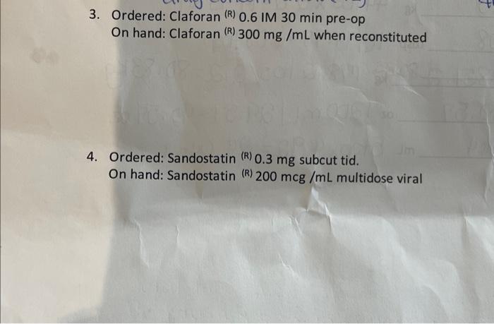 3. Ordered: Claforan (R)0.6IM30 min pre-op On hand: | Chegg.com