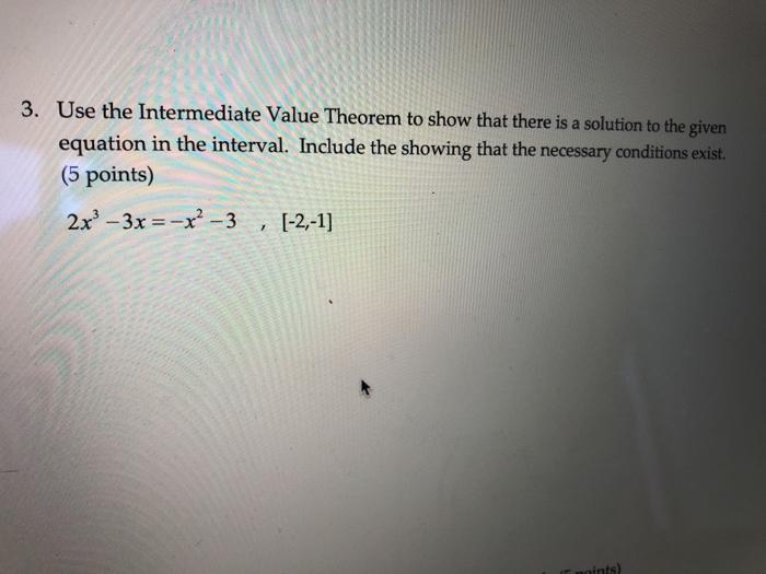 Solved 3. Use the Intermediate Value Theorem to show that | Chegg.com