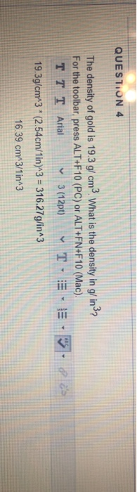 Solved Question 4 V The Density Of Gold Is 19 3 G Cm3 Wh Chegg Com