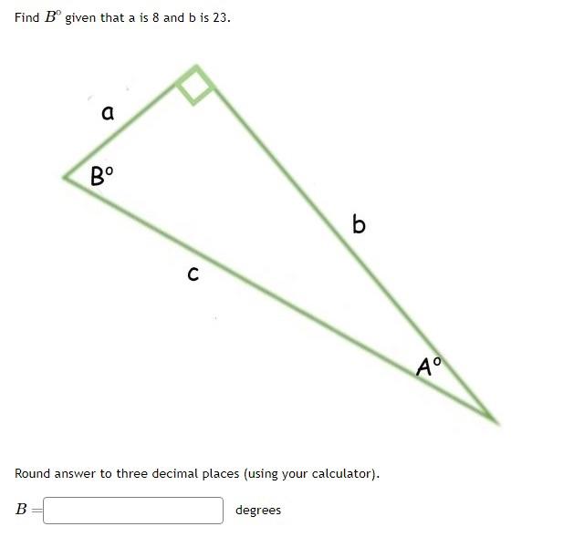 Solved Find B∘ Given That A Is 8 And B Is 23 . Round Answer | Chegg.com