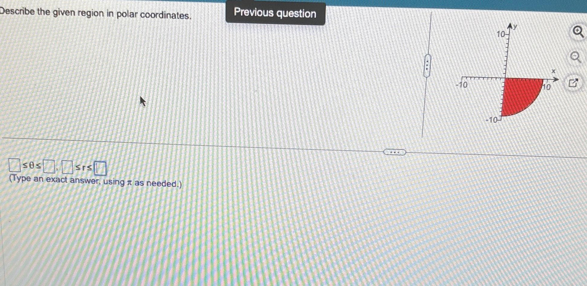 Solved Describe the given region in polar | Chegg.com