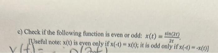 Solved c) Check if the following function is even or odd: | Chegg.com
