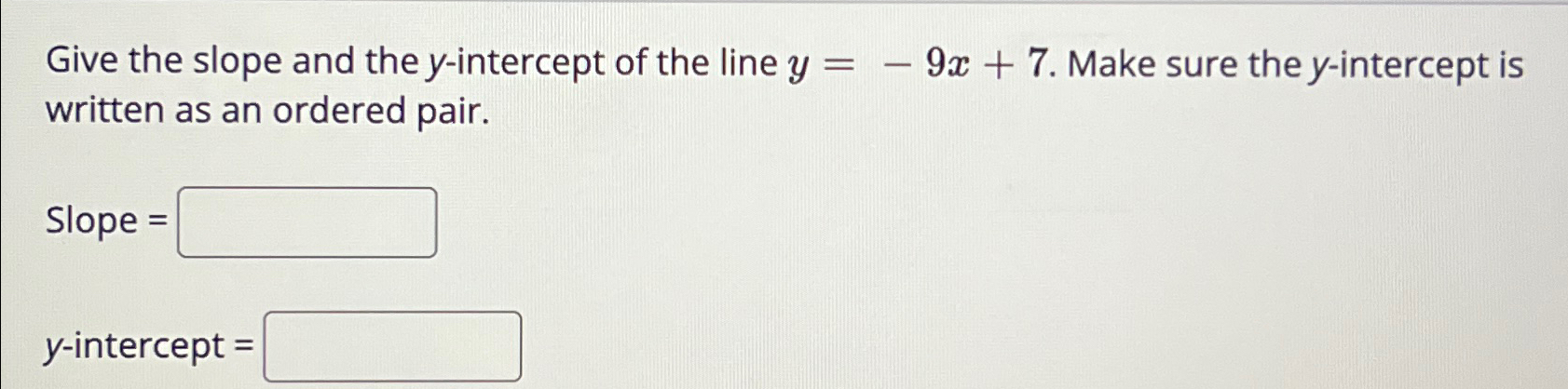 Solved Give the slope and the y-intercept of the line | Chegg.com