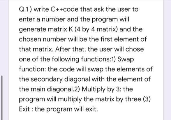 Solved Q.1) write C++code that ask the user to enter a | Chegg.com