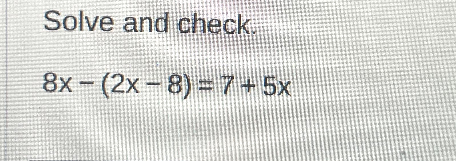 solved-solve-and-check-8x-2x-8-7-5x-chegg