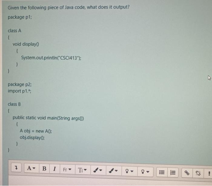 Solved Given the following piece of Java code, what does it | Chegg.com