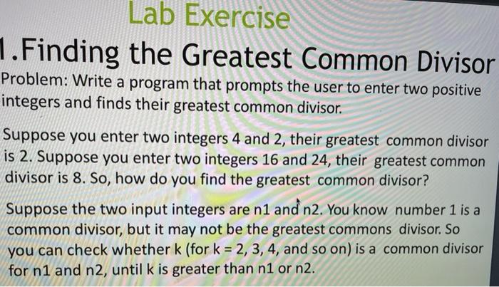 Solved Lab Exercise 1.Finding The Greatest Common Divisor | Chegg.com