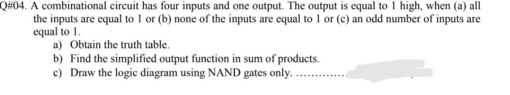 Solved Q#04. A combinational circuit has four inputs and one | Chegg.com