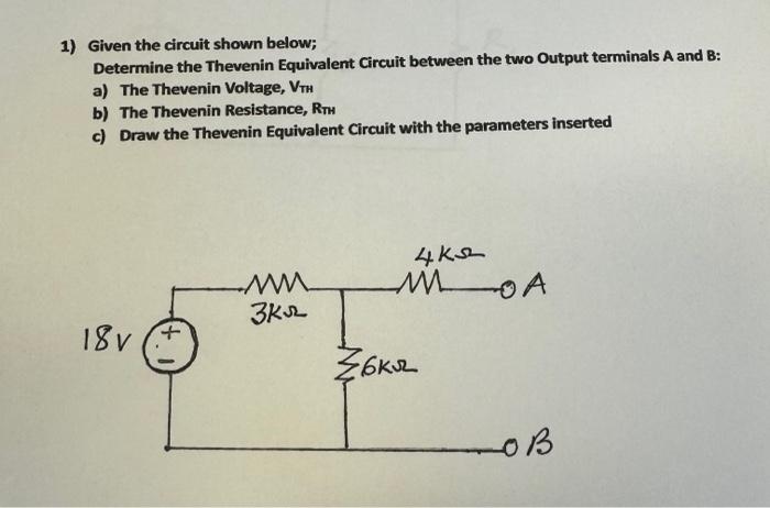 Solved 1) Given The Circuit Shown Below; Determine The | Chegg.com ...