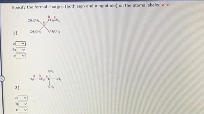 Solved Specify the formal charges (both sign and magnitude) | Chegg.com