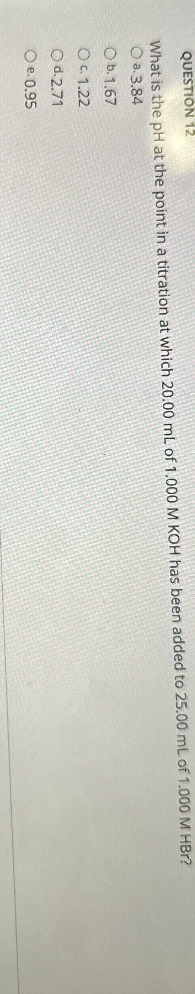 Solved QUESTION 12What is the pH at the point in a titration