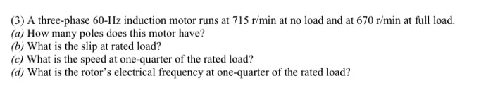 Solved (3) A three-phase 60-Hz induction motor runs at 715 | Chegg.com