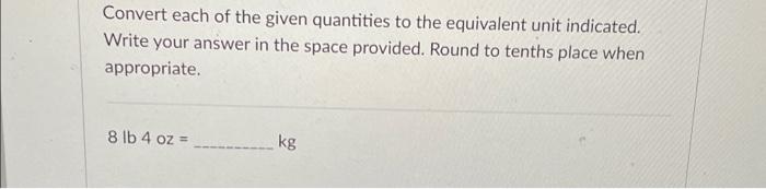Solved Convert each of the given quantities to the | Chegg.com