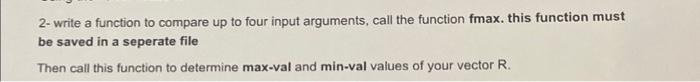 Solved 2- write a function to compare up to four input | Chegg.com