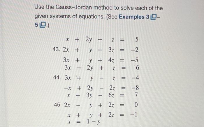 Solved Use the Gauss-Jordan method to solve each of the | Chegg.com