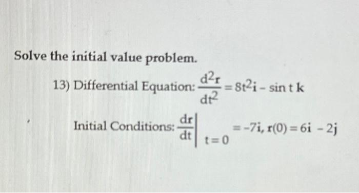 Solved Solve the initial value problem. 13) Differential | Chegg.com