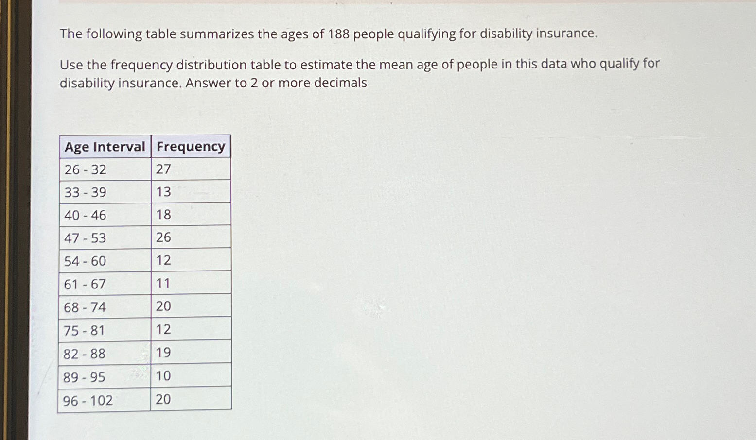 Solved The following table summarizes the ages of 188 | Chegg.com
