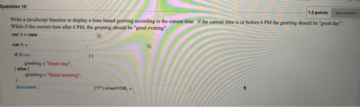 Solved Save Answer Question 10 1.5 points Write a JavaScript | Chegg.com