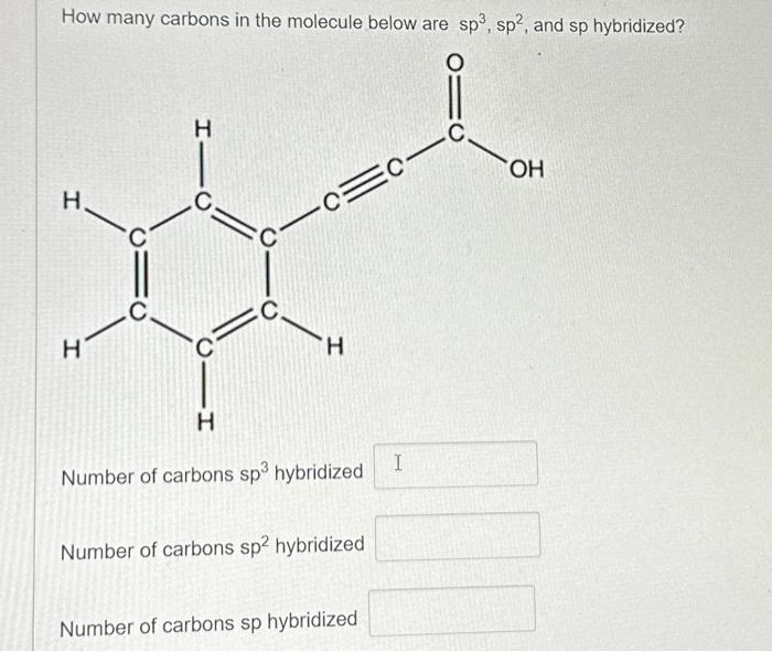 Solved How many carbons in the molecule below are sp3,sp2, | Chegg.com