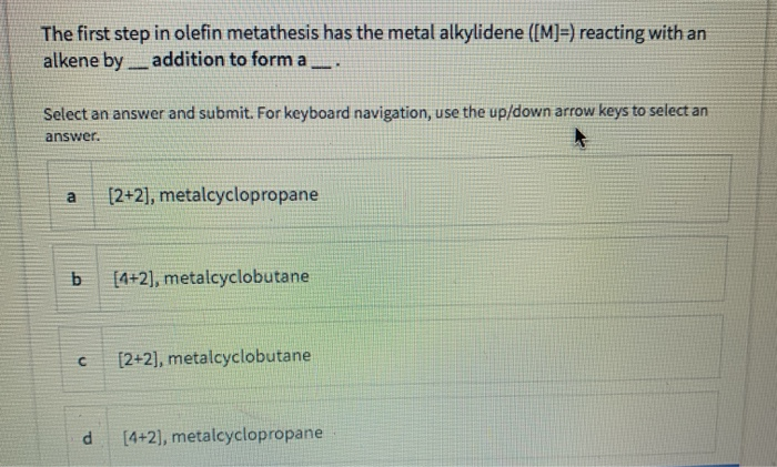 Solved The first step in olefin metathesis has the metal | Chegg.com