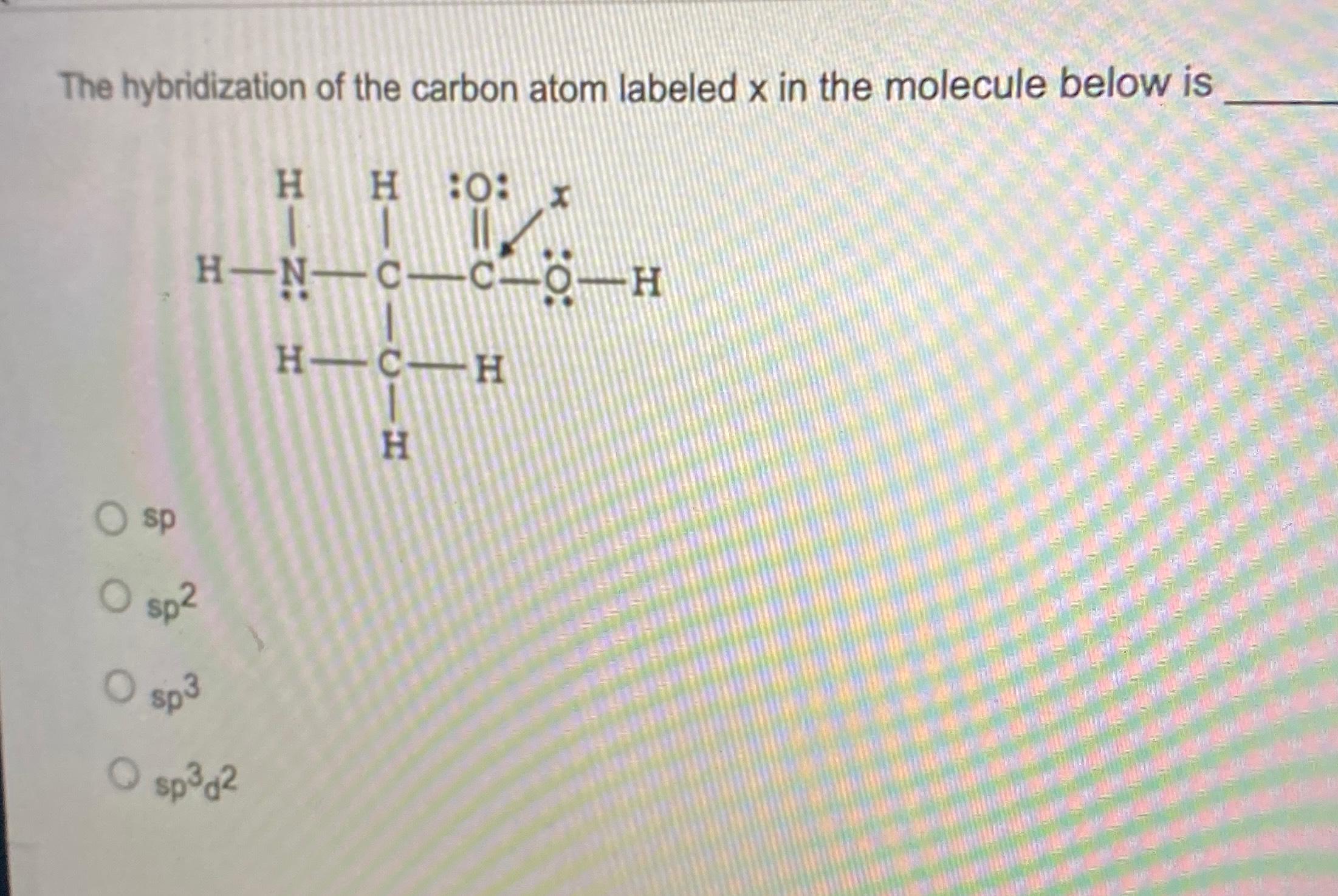 Solved The hybridization of the carbon atom labeled x ﻿in | Chegg.com