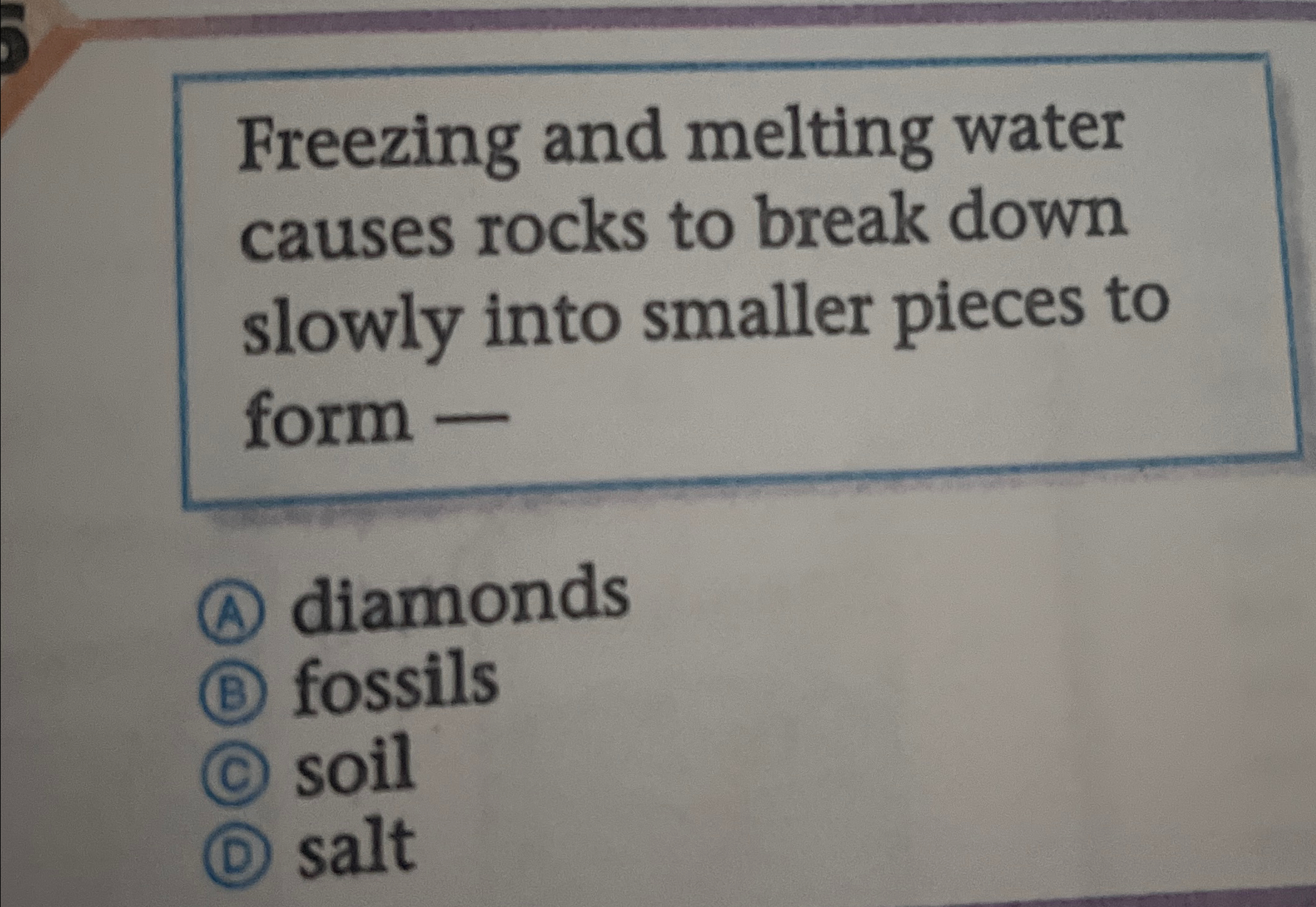 Solved Freezing and melting water causes rocks to break down | Chegg.com