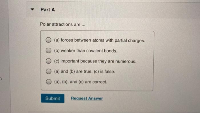 Solved Part A Polar attractions are O (a) forces between | Chegg.com