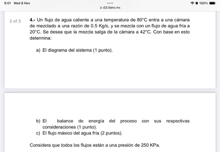 4.- Un flujo de agua caliente a una temperatura de \( 80^{\circ} \mathrm{C} \) entra a una cámara de mezclado a una razón de