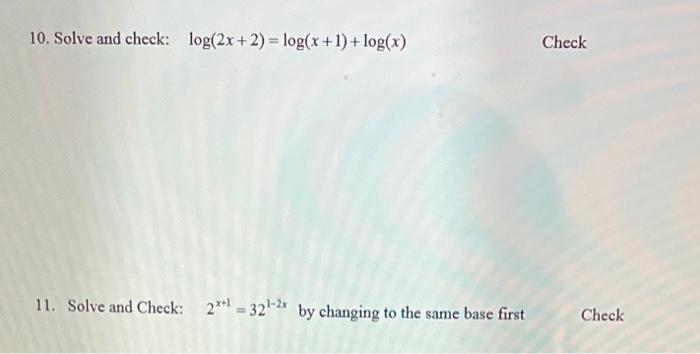 Solved 10. Solve and check: log(2x+2)=log(x+1)+log(x) Check | Chegg.com