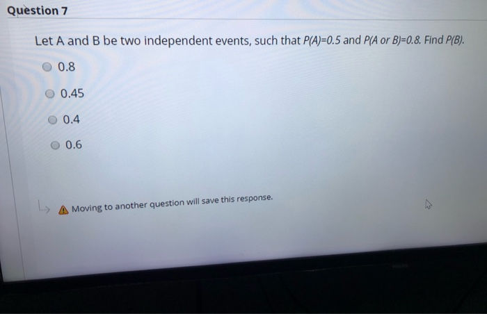 Solved Question 7 Let A and B be two independent events Chegg