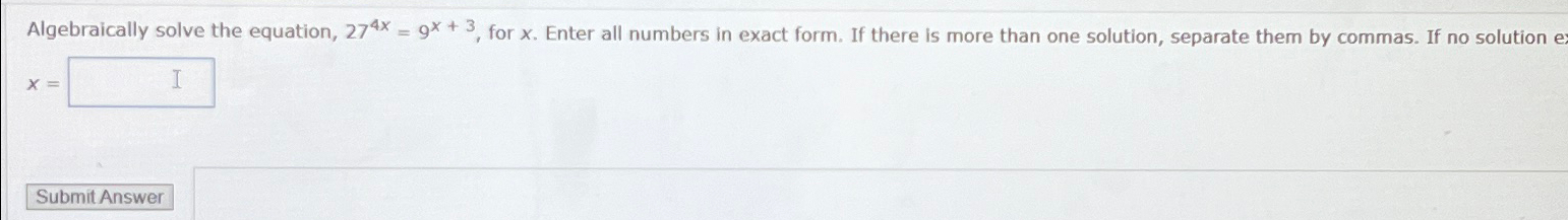 Solved Algebraically solve the equation, 274x=9x+3, ﻿for x. | Chegg.com