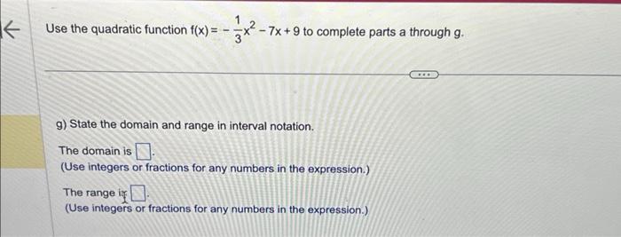 Solved Use the quadratic function f(x)=−31x2−7x+9 to | Chegg.com