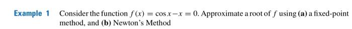 Solved Example 1 Consider the function f(x) = cos x-x = 0. | Chegg.com