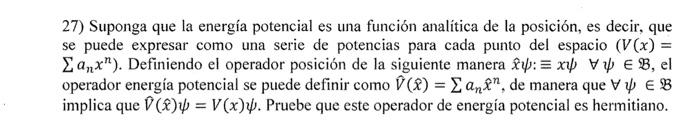 27) Suponga que la energía potencial es una función analítica de la posición, es decir, que se puede expresar como una serie