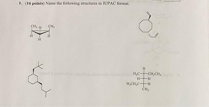 Solved 1. (16 points) Name the following structures in IUPAC | Chegg.com
